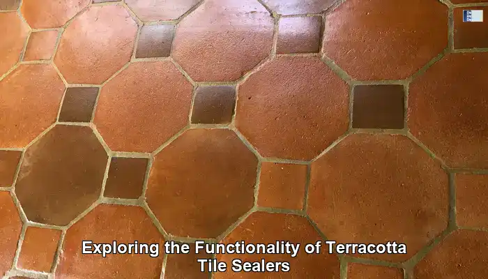 Understanding the Importance of Terracotta Tile Sealers in Home Care